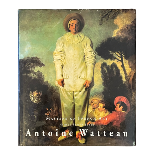 Masters of French Art: Antoine Watteau by Helmut Börsch-Supan