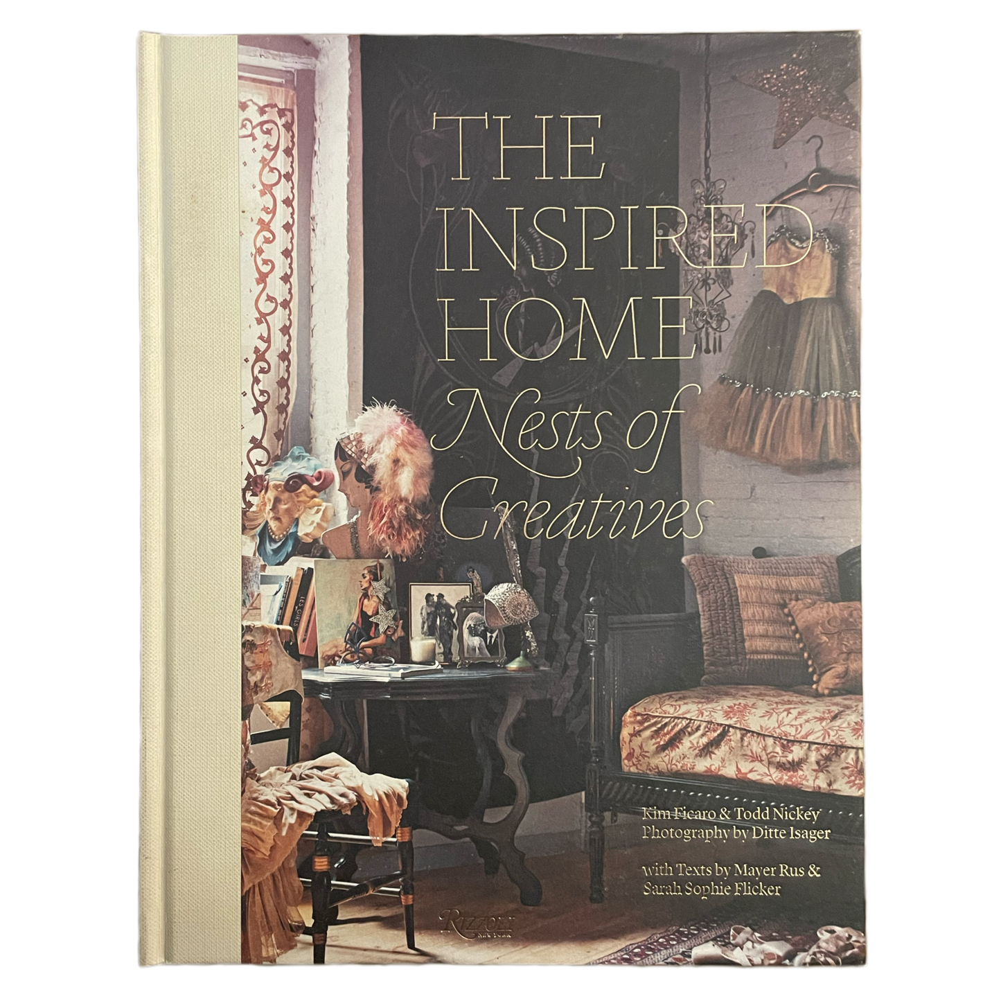The Inspired Home: Nests of Creatives by Kim Ficaro & Todd Nickey